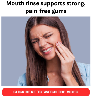 Mouth rinse supports strong, pain-free gums