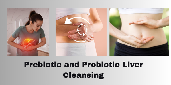 Prebiotic and Probiotic Liver Cleansing