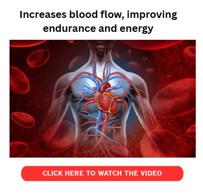Increases blood flow, improving endurance and energy.