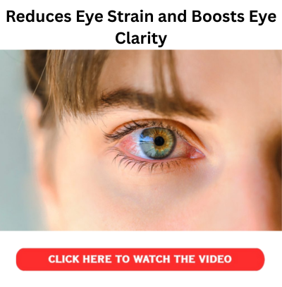 Reduces Eye Strain and Boosts Eye Clarity