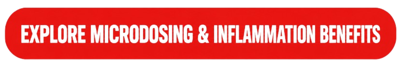 EXPLORE MICRODOSING & INFLAMMATION BENEFITS