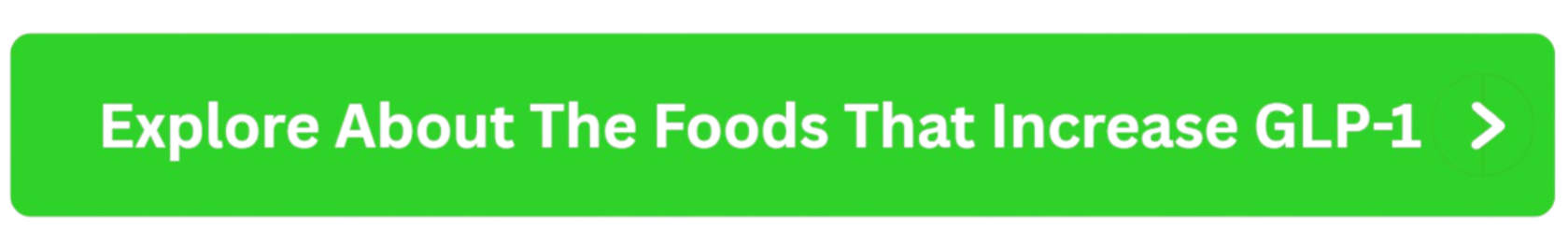 Foods that increase glp-1 button