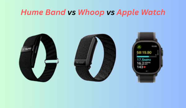 Hume Band vs Whoop vs Apple Watch