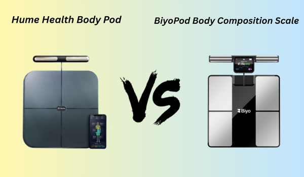 Hume Health Body Pod vs BiyoPod Body Composition Scale