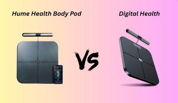 Hume Health Body Pod vs Digital Health