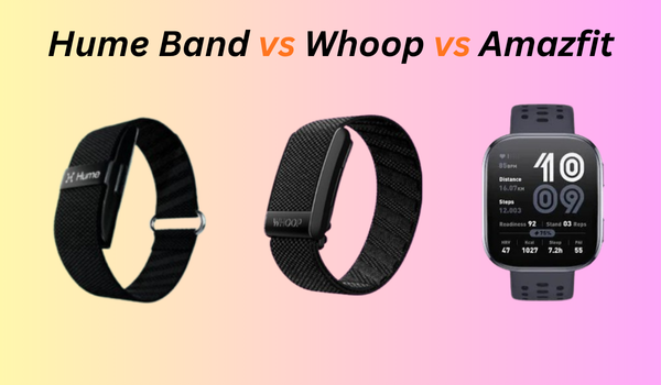 Hume Band vs Whoop vs Amazfit 
