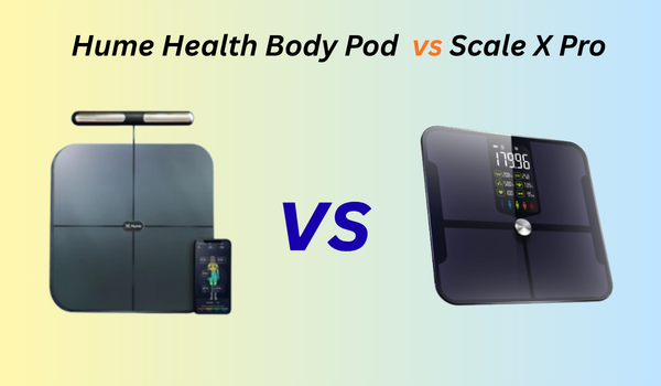 Hume Health Body Pod vs Scale X Pro