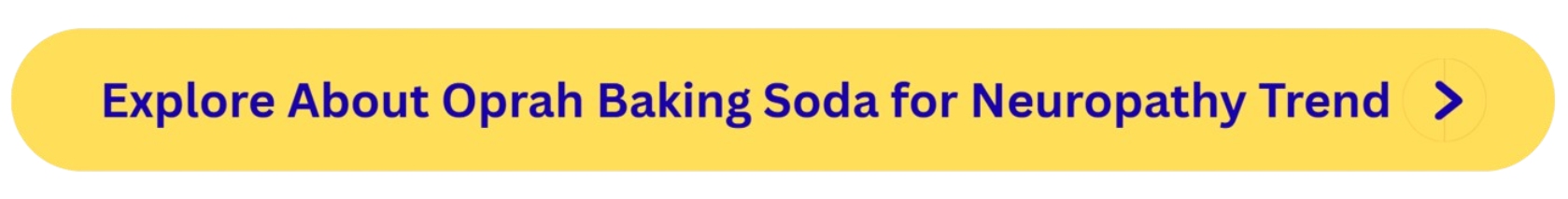 Oprah Baking Soda for Neuropathy Button