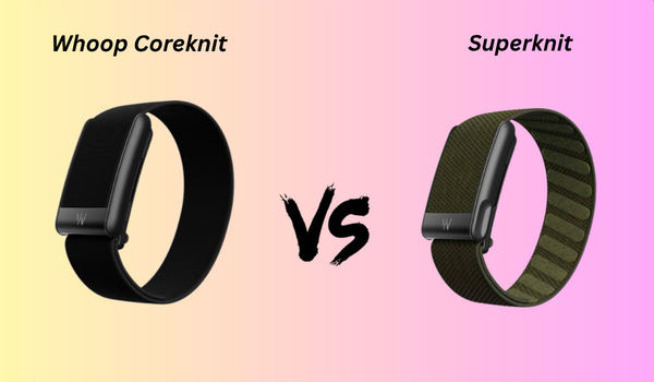 Whoop Coreknit vs Superknit