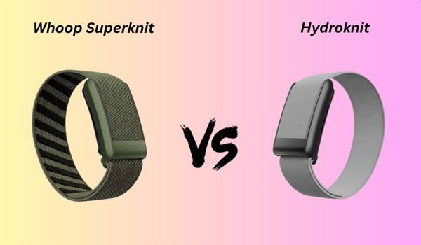Whoop Superknit vs Hydroknit