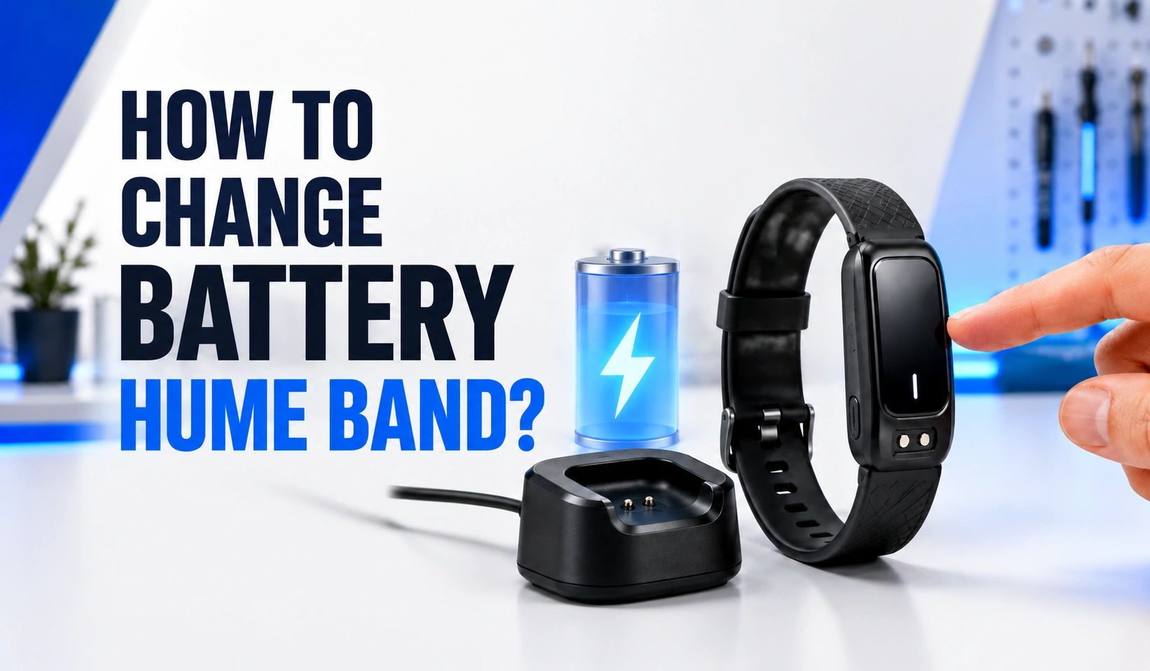 How to Change Battery in Hume Band