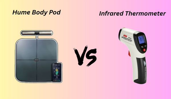 Hume Body Pod vs Infrared Thermometer